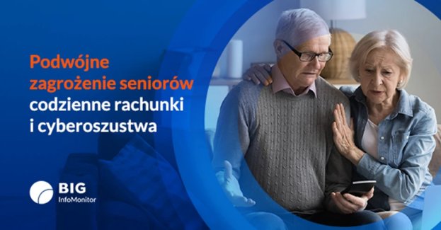 BIG InfoMonitor: Podwójne zagrożenie seniorów - zaległe płatności i cyberoszustwa